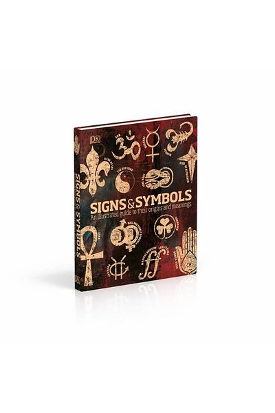 Dorling Kindersley Signs & Symbols: an Illustrated Guide to Their Origins and Meanings