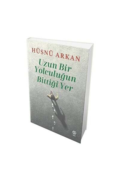 Sia Kitap Uzun Bir Yolculuğun Bittiği Yer - Hüsnü Arkan