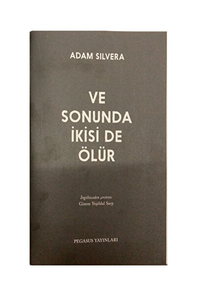 Pegasus Yayınları Ve Sonunda İkisi de Ölür - Adam Silvera
