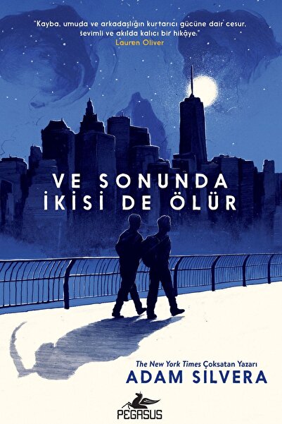 Pegasus Yayınları Ve Sonunda İkisi de Ölür - Adam Silvera