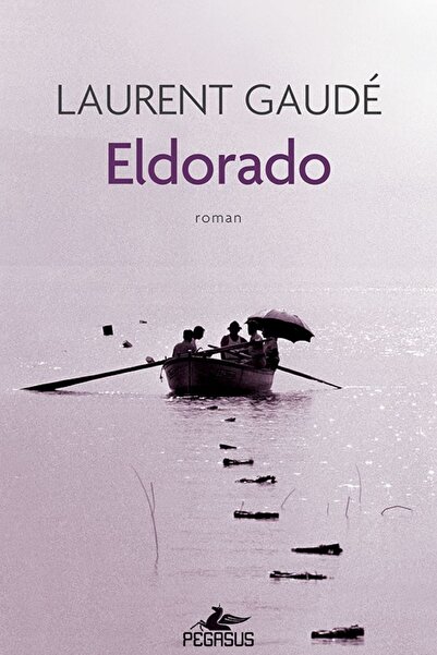 Pegasus Yayınları Eldorado - Laurent Gaude
