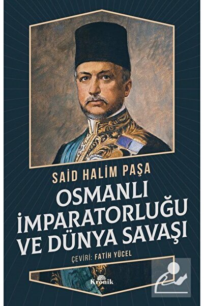 Kronik Kitap Osmanlı Imparatorluğu Ve Dünya Savaşı