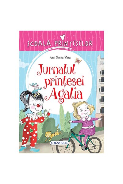 Editura Girasol Scoala Printeselor - Jurnalul printesei Agalia