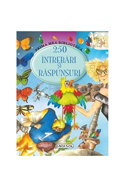 Editura Girasol 250 intrebari si raspunsuri