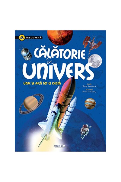 Editura Girasol Descopera - Calatorie in Univers