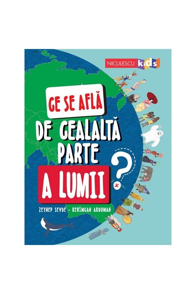Editura Niculescu Ce se afla de cealalta parte a lumii?