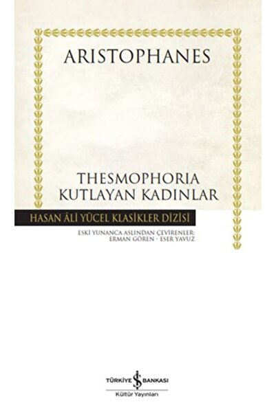 TÜRKİYE İŞ BANKASI KÜLTÜR YAYINLARI Thesmophoria Kutlayan Kadınlar - Hasan Al...