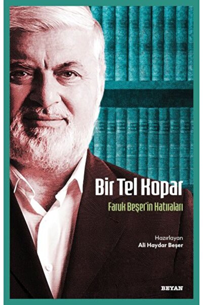 Timaş Yayınları Bir Tel Kopar - Faruk Beşer'in Hatıraları