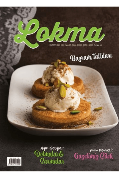 Lokma Dergisi Lokma Aylık Yemek Dergisi Sayı: 127 Haziran 2025 / Kolektif / Lokma Dergisi /