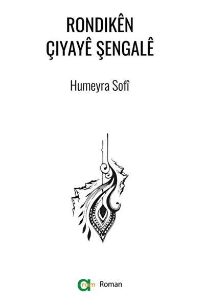 Rondiken Çiyaye Şengale / Humeyra Sofi / Aram Yayınları / 9786052931172