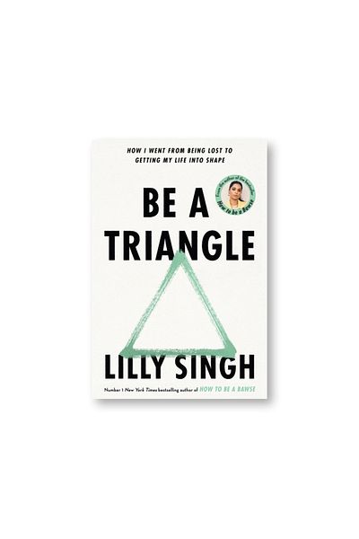 BOOKS Be A Triangle : How I Went From Being Lost to Getting My Life into Shape