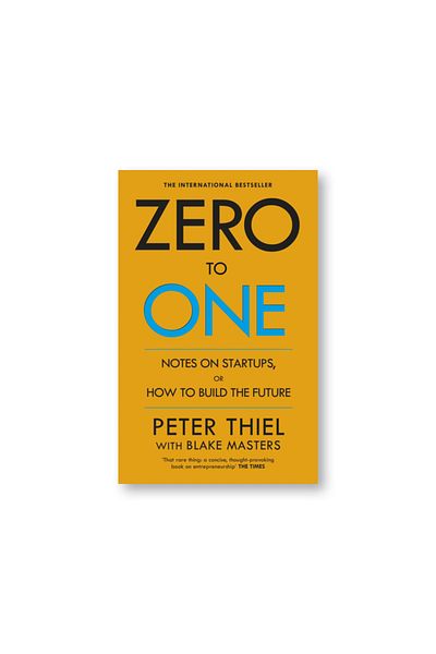 BOOKS Zero to One : Notes on Start Ups, or How to Build the Future