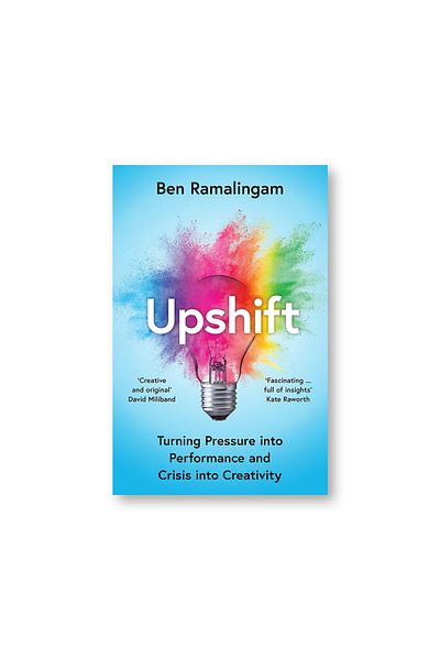 BOOKS Upshift : Turning Pressure into Performance and Crisis into Creativity
