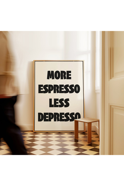ARTHOUSECOLLECTIVE More Espresso Less Depresso – Negru - Poster cu tipografie modernă pentru cafea - Poster fără cadru