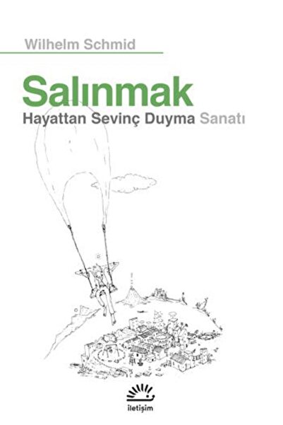 İletişim Yayınları Salınmak Hayattan Sevinç Duyma Sanatı