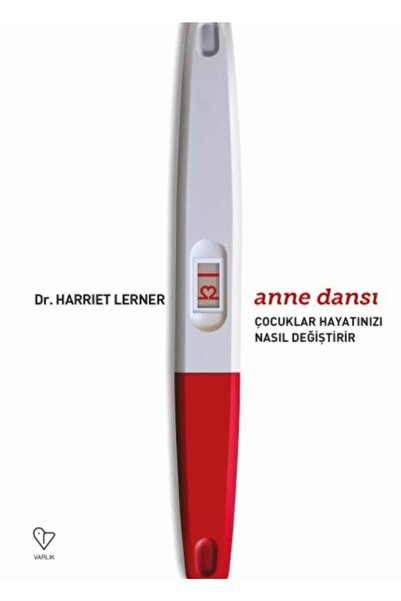 Varlık Yayınları Anne Dansı / Çocuklar Hayatınızı Nasıl Değiştirir - Dr. Harr...
