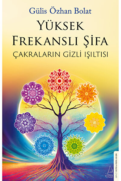 Destek Yayınları Yüksek Frekanslı Şifa; Çakraların Gizli Işıltısı