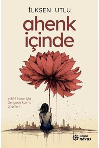 Doğan Novus Ahenk Içinde - Ilksen Utlu