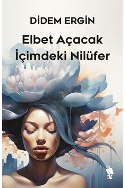 Nemesis Kitap Elbet Açacak Içimdeki Nilüfer