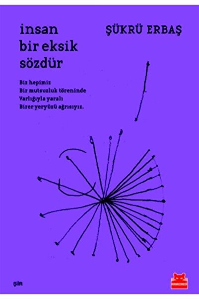 Kırmızı Kedi Yayınevi Insan Bir Eksik Sözdür Şükrü Erbaş 9786052988763