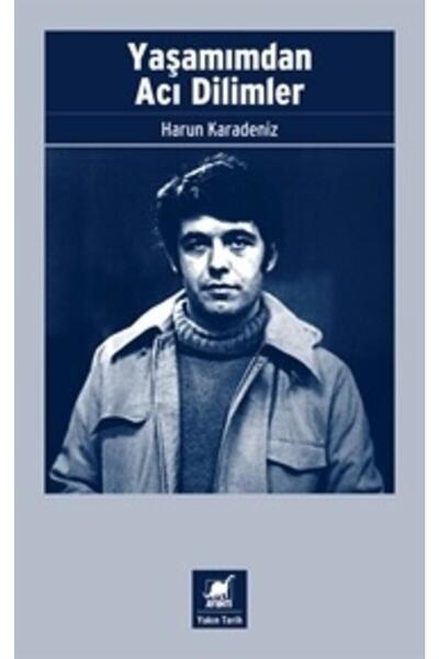Ayrıntı Yayınları Yaşamımdan Acı Dilimler / Harun Karadeniz