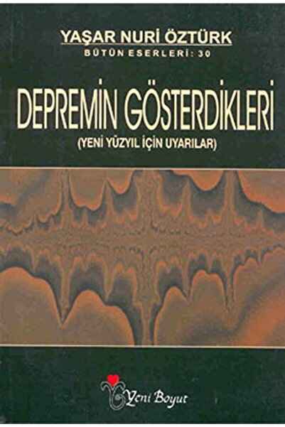 Yeni Boyut Yayınları Depremin Gösterdikleri - Prof. Dr. Yaşar Nuri Öztürk