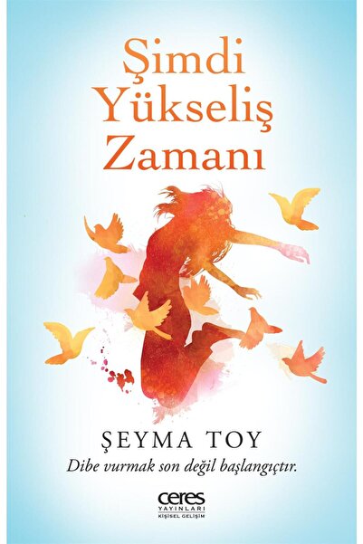 Ceres Yayınları Şimdi Yükseliş Zamanı Şeyma Toy 9786256425170.