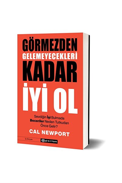 Epsilon Yayınevi Görmezden Gelemeyecekleri Kadar İyi Ol Cal Newport