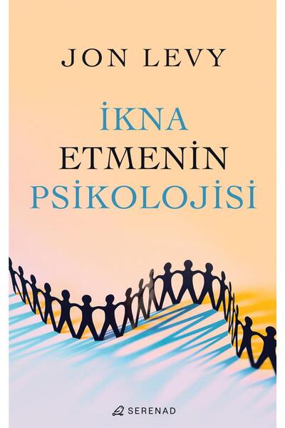 Timaş Yayınları Ikna Etmenin Psikolojisi - Jon Levy