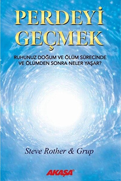 Genel Markalar Perdeyi Geçmek & Ruhunuz Doğum Ve Ölüm Sürecinde Ve Ölümden So...
