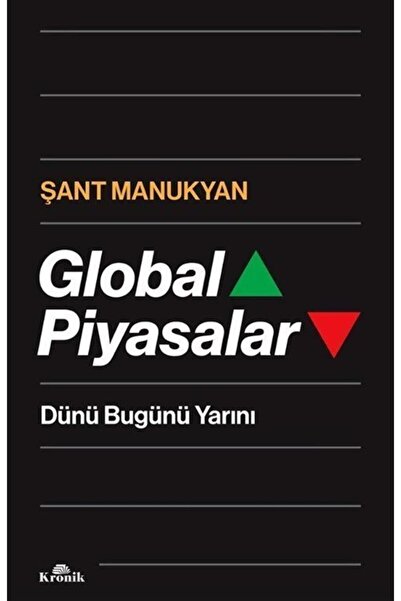Kronik Kitap Global Piyasalar - Dünü Bugünü Yarını