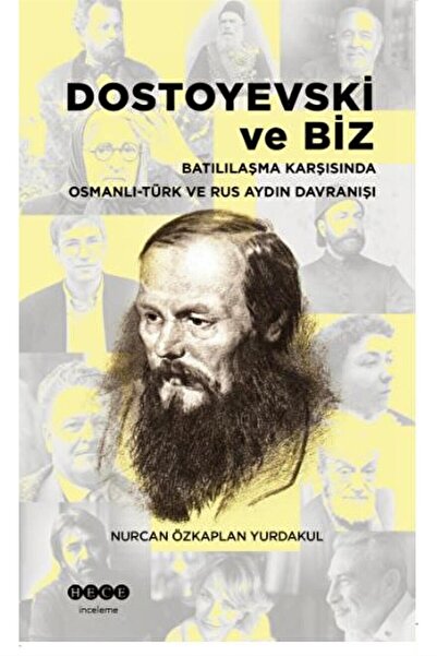 Hece Yayınları Dostoyevski Ve Biz ;Batılılaşma Karşısında Osmanlı -Türk Ve Ru...
