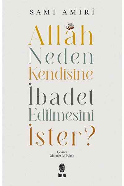 İnsan Yayınları Allah Neden Kendisine İbadet Edilmesini İster?-Korunaklı Poşetle