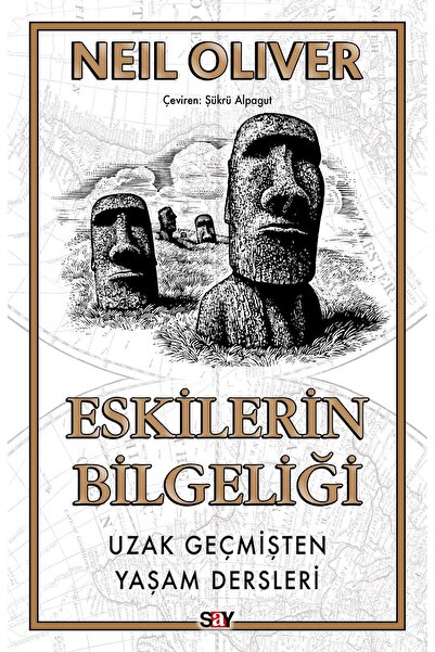 Say Yayınları Eskilerin Bilgeliği: Uzak Geçmişten Yaşam Dersleri