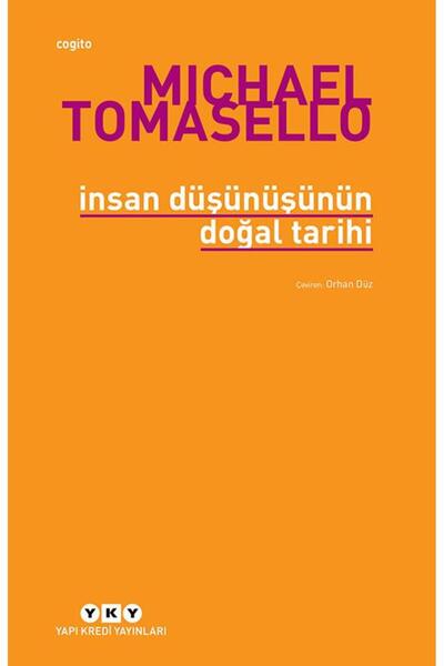 Yapı Kredi Yayınları İnsan Düşünüşünün Doğal Tarihi - Michael Tomasello