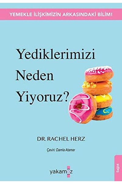 Yakamoz Yayınları Yediklerimizi Neden Yiyoruz?