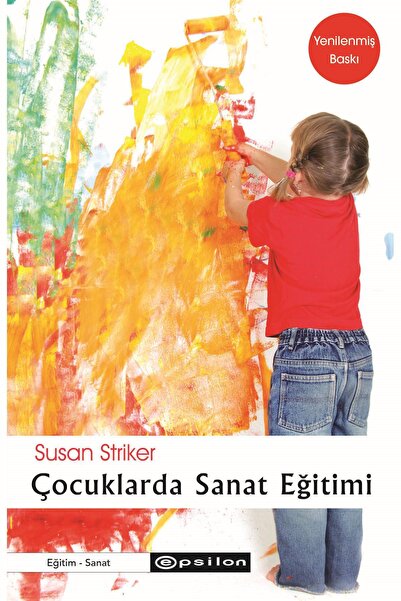 Epsilon Yayınevi Çocuklarda Sanat Eğitimi Susan Striker