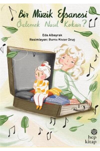 Hep Kitap BİR MÜZİK EFSANESİ ÖZLEMEK NASIL KOKAR?