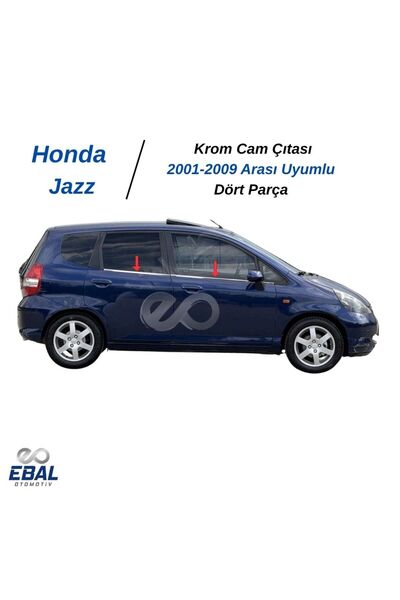 EBAL OTO AKSESUAR Honda Jazz Krom Cam Çıtası 4 Prç. 2001-2009 P. Çelik