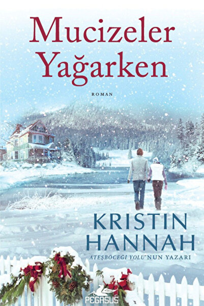 Pegasus Yayınları Mucizeler Yağarken - Kristin Hannah