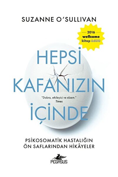 Pegasus Yayınları Hepsi Kafanızın Içinde: Psikosomatik Hastalığın Ön Safların...