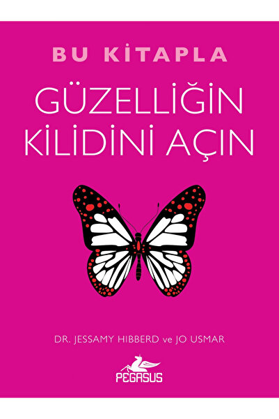 Pegasus Yayınları Bu Kitapla Güzelliğin Kilidini Açın - Jessamy Hibberd & Jo ...