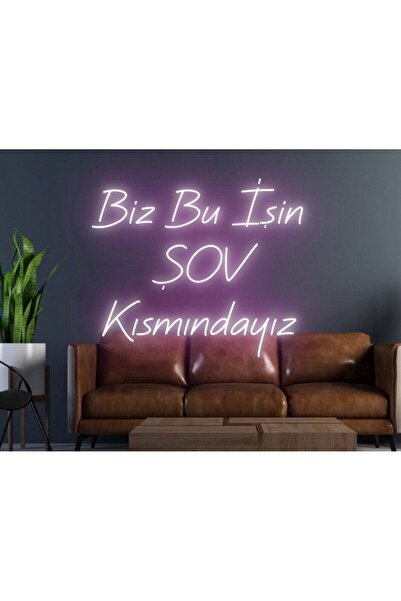 NEON TABELACIM Biz Bu İşin ŞOV Kısmındayız Yazılı Neon Tabela
