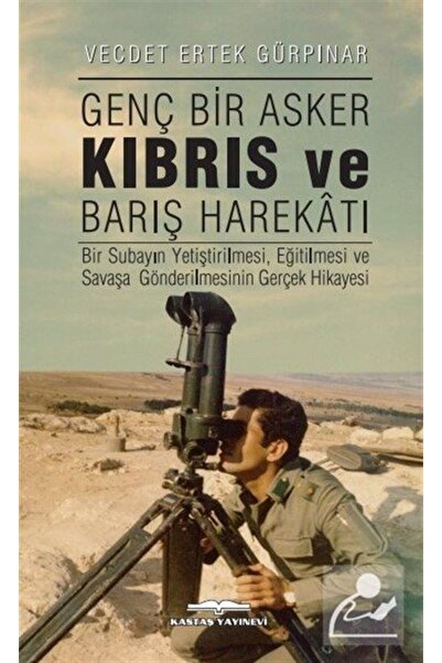 Kastaş Yayınları Genç Bir Asker Kıbrıs Ve Barış Harekatı