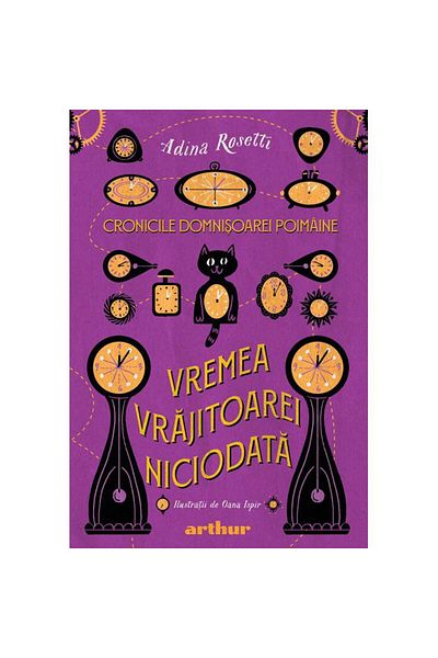 Editura Arthur Cronicile domnisoarei Poimaine 1. Vremea vrajitoarei niciodata