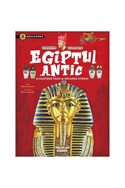 Editura Girasol Descopera - Egiptul antic