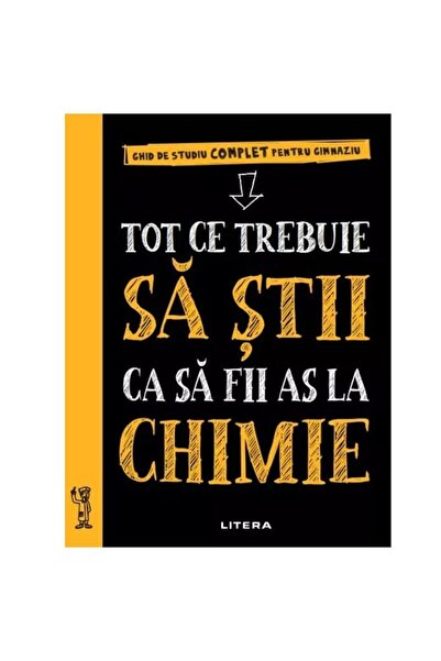 Editura Litera Tot ce trebuie sa stii ca sa fii as la chimie. Ghid de studiu ...