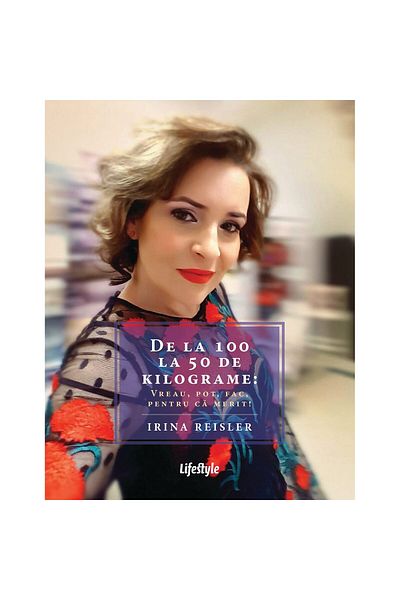Editura Lifestyle Publishing From 100 to 50 kilograms: I want