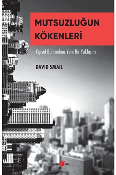 Okuyan Us Yayınevi The Origins of Unhappiness