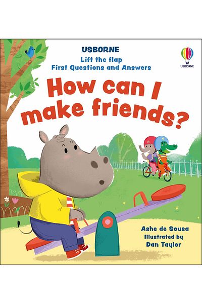 Usborne Lift-the-flap First Questions and Answers How can I make friends?